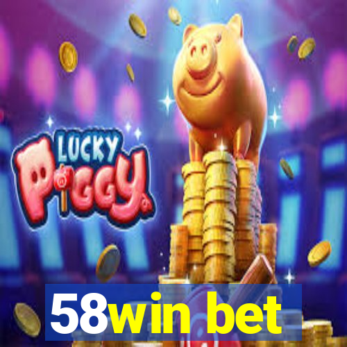 58win bet